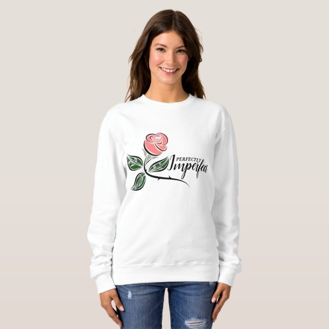 Perfectly Imperfect Pink Rose Sweatshirt (Front Full)