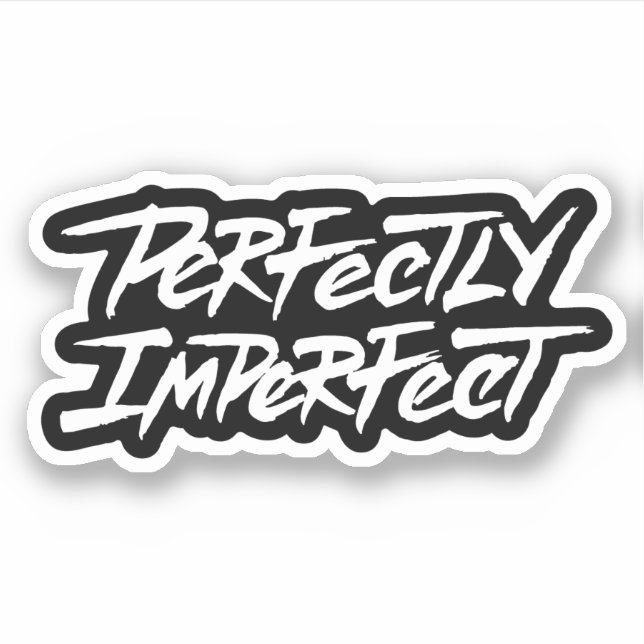 Perfectly Imperfect Sticker (Front)