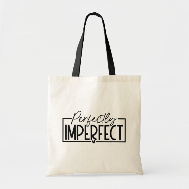 Perfectly Imperfect  Tote Bag (Front)