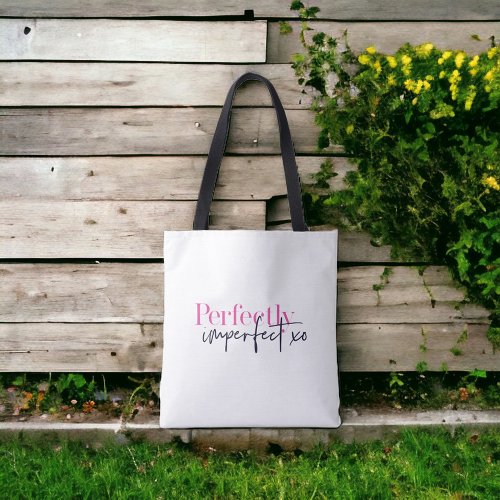 Perfectly Imperfect xo Inspirational Message Tote Bag