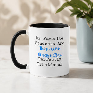 Perfectly Irrational Math Teacher Student Humor Mug