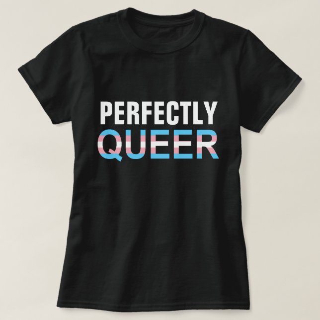 Perfectly Queer (Transgender) LGBT Pride T-Shirt (Design Front)