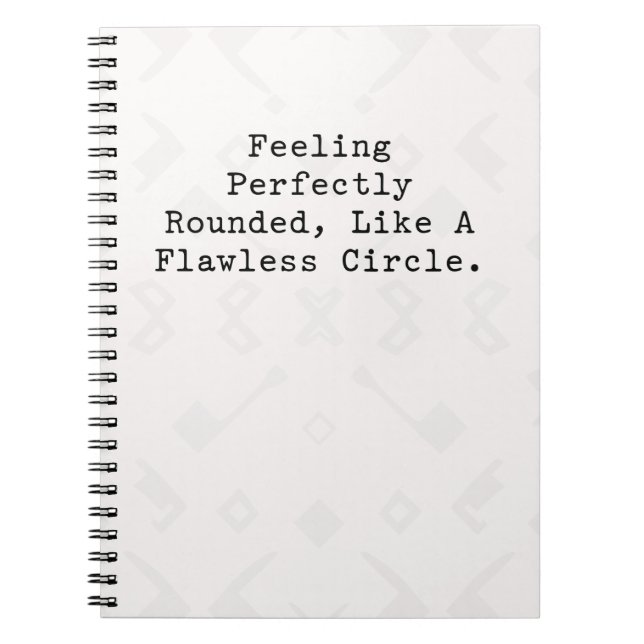 Perfectly Rounded Flawless Circle Zen Geometry Notebook (Front)