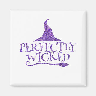 Perfectly Wicked Magnet