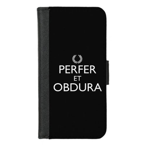 Perfer Et Obdura _ Keep Calm And Carry On iPhone 87 Wallet Case