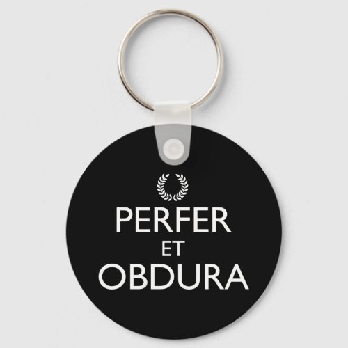 Perfer Et Obdura _ Keep Calm And Carry On Keychain