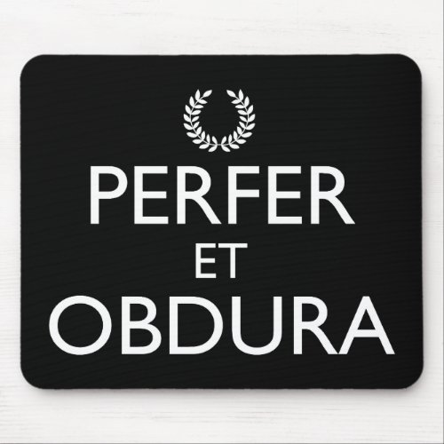 Perfer Et Obdura _ Keep Calm And Carry On Mouse Pad