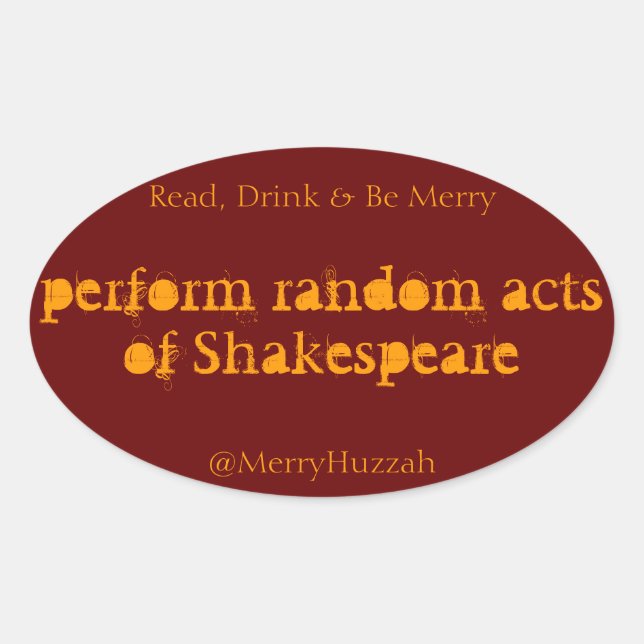 Perform Random Acts of Shakespeare Sticker (Front)