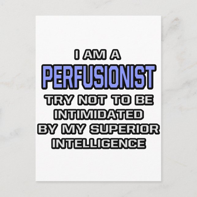 Perfusionist Joke ... Superior Intelligence Postcard (Front)