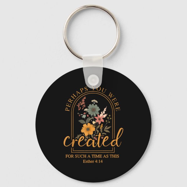 Perhaps You Were D Bible Verse Faith Christian Jes Keychain (Front)