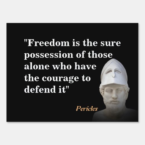 Pericles Quote On Freedom Sign