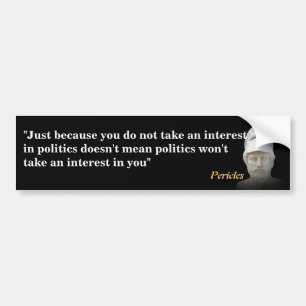 Pericles Quote On Politics Bumper Sticker