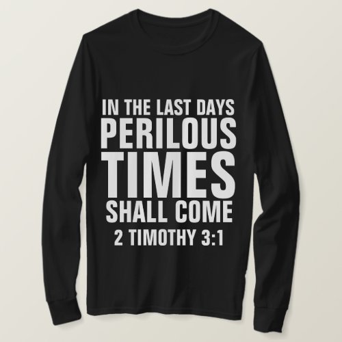 PERILOUS TIMES SHALL COME Christian T_shirts
