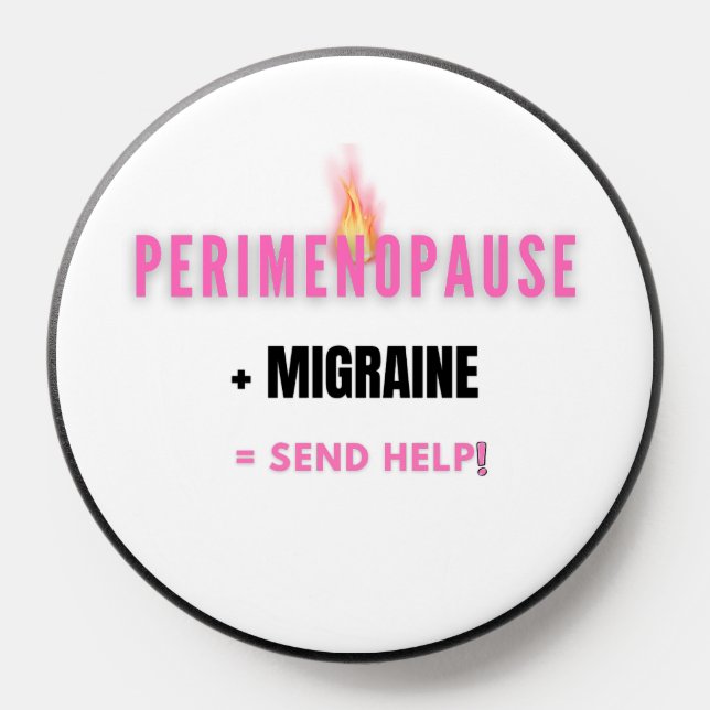 Perimenopause + Migraine=  Funny Send Help PopSocket (Popsocket)
