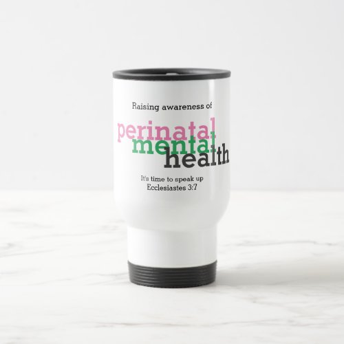 PERINATAL MENTAL HEALTH Awareness Customizable Travel Mug