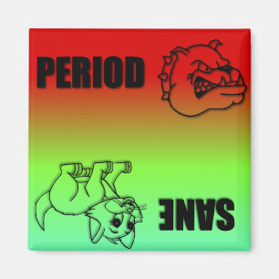 Period or Sane Magnet