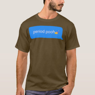 Period Pooh Funny Text Sticker T-Shirt