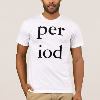 period t 2 T-Shirt