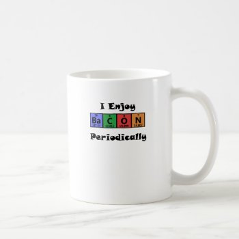 Periodic Table Bacon Science Chemistry Funny Coffee Mug by BigWillieStyles at Zazzle