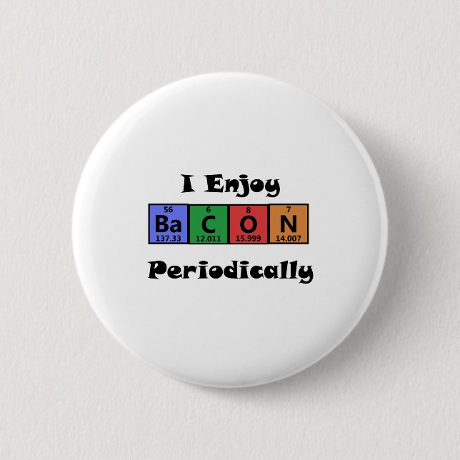 Periodic Table Bacon Science Chemistry Funny Pinback Button (Front)