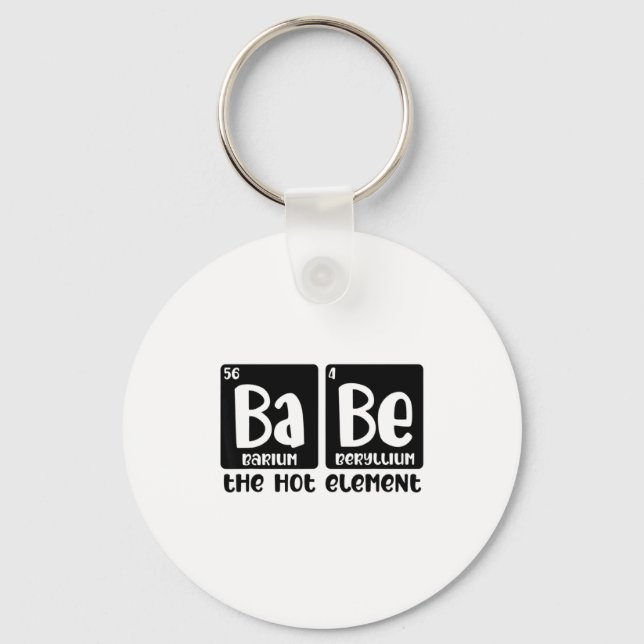 Periodic Table Of Babe The Hot Element Valentines  Keychain (Front)