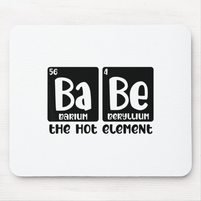 Periodic Table Of Babe The Hot Element Valentines  Mouse Pad (Front)
