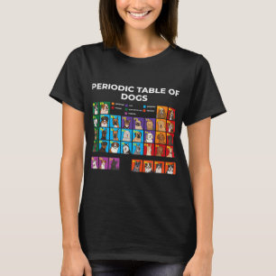 Periodic Table of Dogs Dog Lover Funny Science T-Shirt