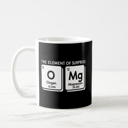 Periodic Table Omg The Element Of Surprise Science Coffee Mug