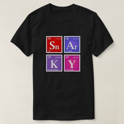 Periodic Table SNARKY Sn Ar K Y Square _ On Dark T_Shirt