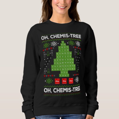 Periodic Table Tree Oh Chemistree Fun Chemistry Te Sweatshirt