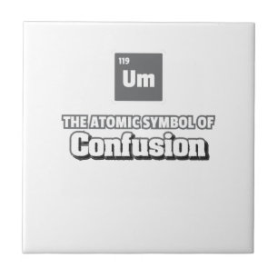 Periodic Table - Um Element of Confusion Ceramic Tile