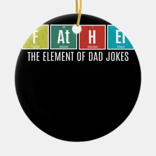 Periodic Table Vintage Fathers Day The Element of Ceramic Ornament