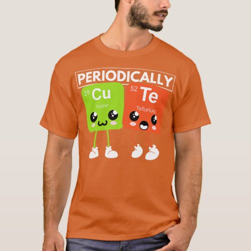 Periodically Cute Periodic Table Elements Funny Sc T_Shirt