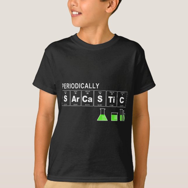 Periodically Sarcastic Funny Science Sayings Novel T-Shirt (Front)