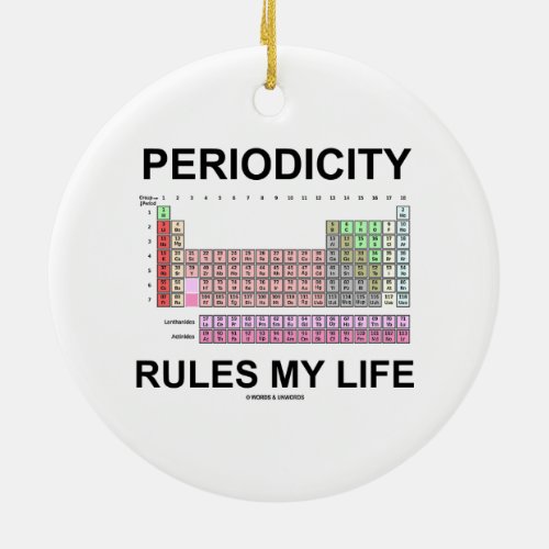 Periodicity Rules My Life Periodic Table Ceramic Ornament