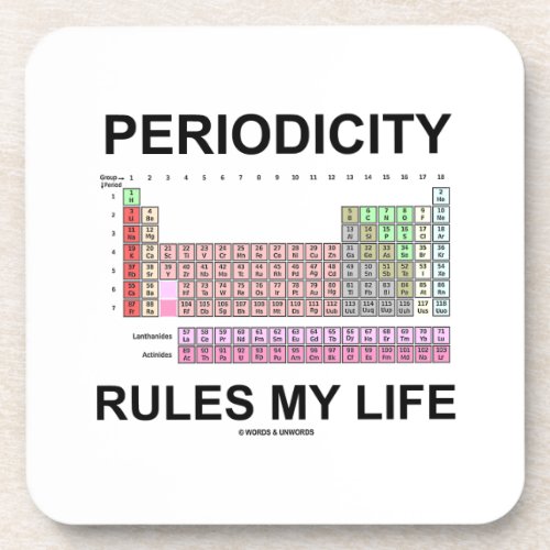 Periodicity Rules My Life Periodic Table Coaster