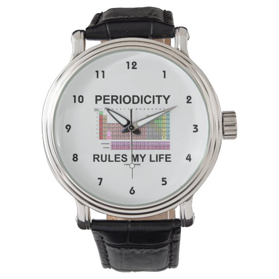 Periodicity Rules My Life (Periodic Table) Wrist Watch