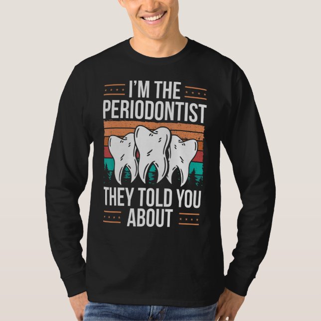 Periodontist Mouthwash Dentist Tooth Periodontist  T-Shirt (Front)