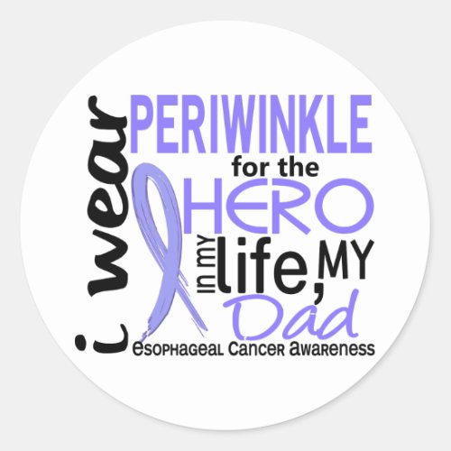 Periwinkle For Hero 2 Dad Esophageal Cancer Classic Round Sticker