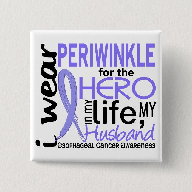 Periwinkle For Hero 2 Husband Esophageal Cancer Button (Front)