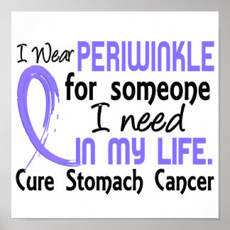 Periwinkle For Someone I Need Stomach Cancer Poster