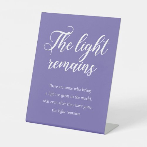 Periwinkle The Light Remains Memorial Wedding Pedestal Sign