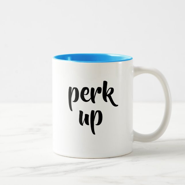 Perk Up Coffee Mug (Right)