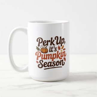 Perk up pumpkin spice coffee quote seasonal cozy mug