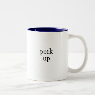 Perk Up Tiny Type Coffee Mug