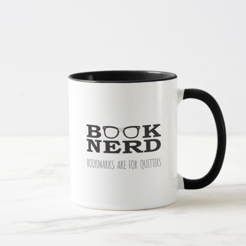 Perky Book Nerd Bookmarks are for Quitters Mug