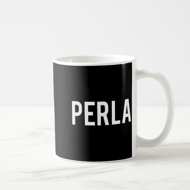 Perla - Cool New Funny Name Fan Gift Tee  Coffee Mug (Right)
