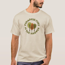 Permaculture is the answer T-Shirt