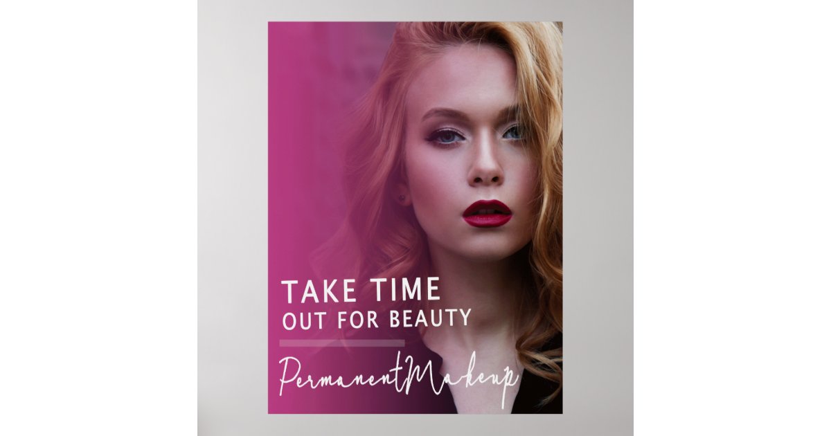 Permanent Makeup Take Time Out Poster | Zazzle