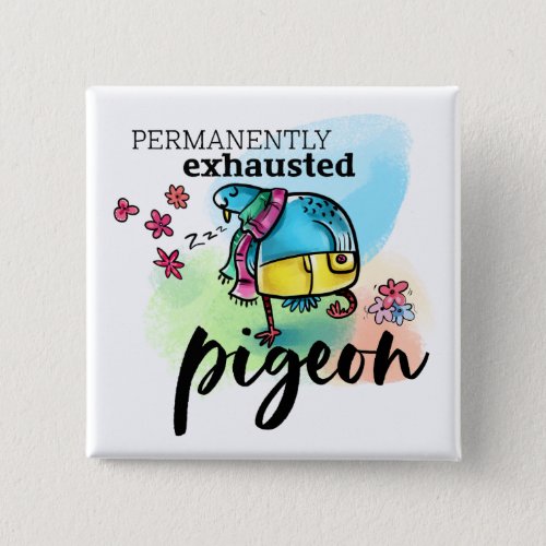 Permanently Exhausted Pigeon Bird Cartoon Text Button